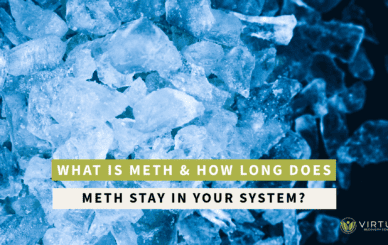 Addiction Treatment Centers | Drug & Alcohol Rehab | Vir How long does METH stay in your system - virtue recovery