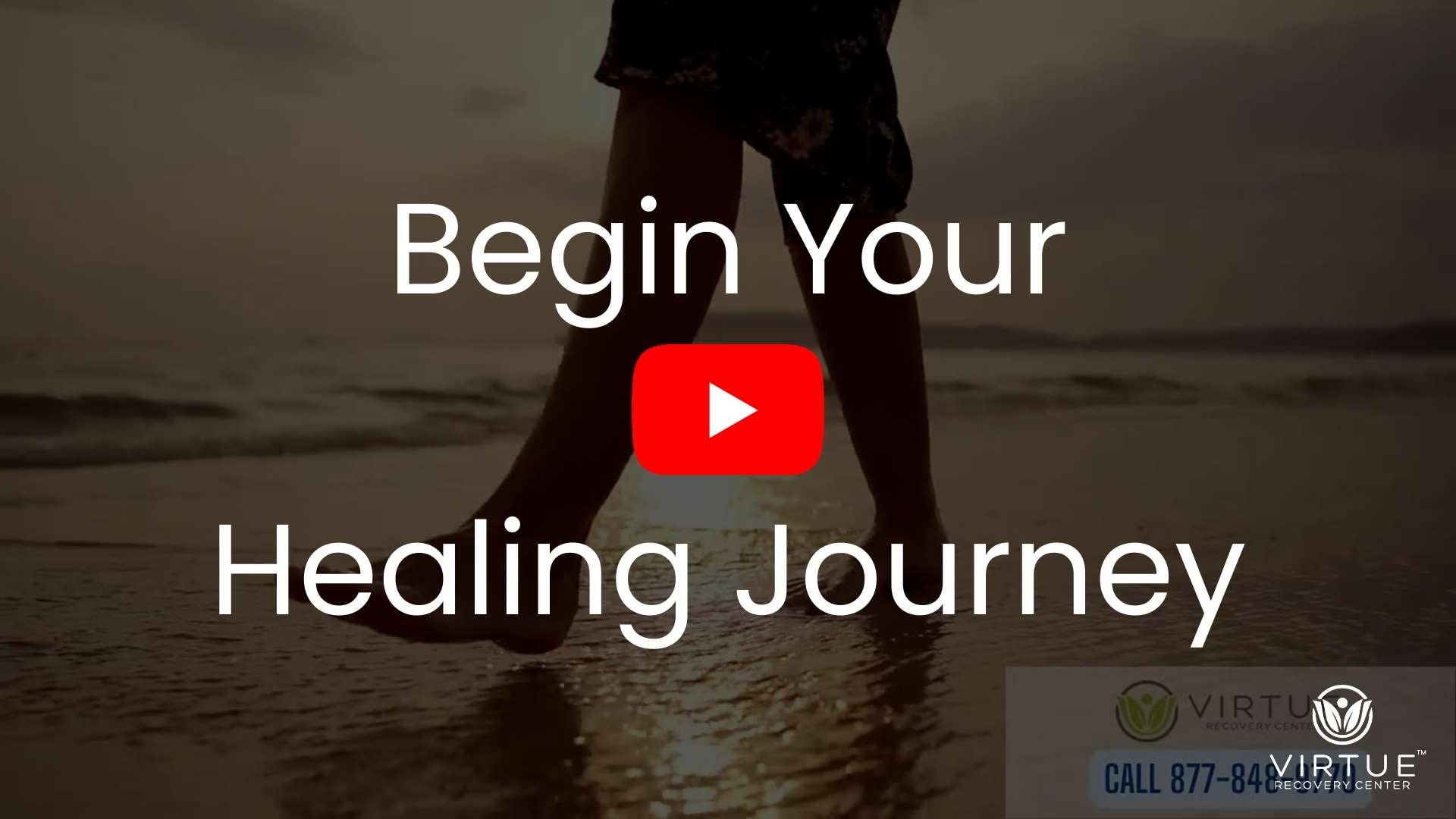 Begin Your Healing Journey Video Thumbnail - Virtue Recovery Center Begin Your Healing Journey Video Thumbnail